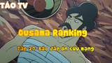 Ousama Ranking_Tập 27-Báo đáp ơn cứu mạng