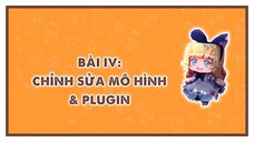 MINI WORLD BASIC COURSE | Bài 4: Chỉnh sửa mô hình & Plugin