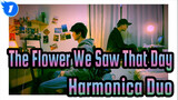 Anohana: The Flower We Saw That Day|Harmonica Duo_1