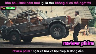 Kho báu 200 năm Tuổi và sự thật đằng sau - review phim Ngài xe hơi và dòng đền