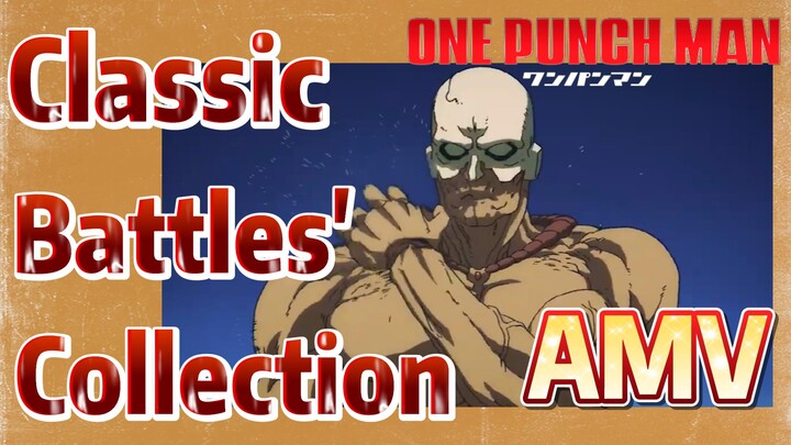 [One-Punch Man]  AMV | Classic Battles' Collection