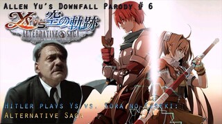 Downfall Parody #6: Hitler plays Ys vs Sora no Kiseki - Alternative Saga
