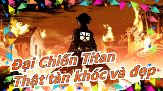 [Đại Chiến Titan AMV/Beat hòa âm/Hoành Tráng /Cốt truyện] Thế giới này thật tàn khóc và đẹp