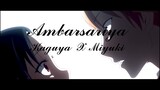 Kaguya X Shirogane | Ambarsariya AMV