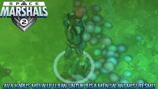 Tersisa Satu Ujian Terakhir Agar Ava Bisa Memulai Misi Rahasianya! |Space Marshals 2 Part 16