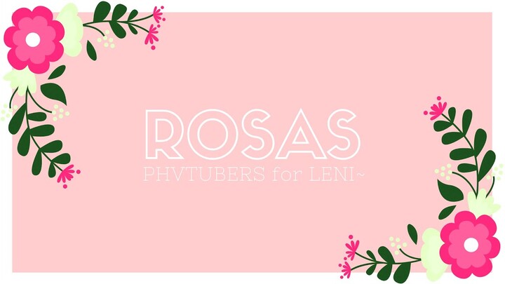 Rosas (one-shot cover) | PHVTubers for Leni!!!