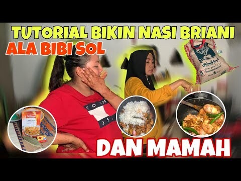 SEMALAM DIAJAK BIBI SOL MAMAH  MASAK NASI BRIYANI KHAS ARAB