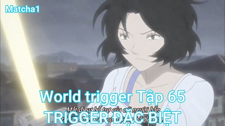 World trigger Tập 65-TRIGGER ĐẶC BIỆT