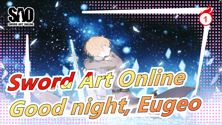 Sword Art Online|Good night, Eugeo, goodbye, my hero_1