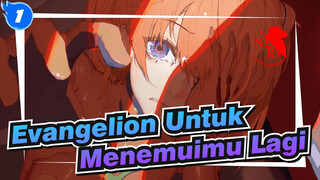 [Evangelion] Bereinkarnasi, Untuk Menemuimu Lagi_1