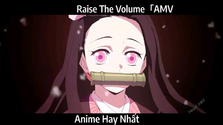 Raise The Volume「AMV Hay Nhất