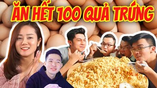 ĂN SẠCH 100 QUẢ TRỨNG CÙNG KỀN KỀN TEAM!!!