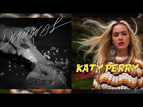 Electric / Diamonds (Katy Perry & Rihanna Mixed Mashup)