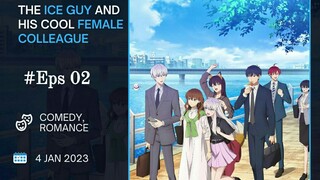 Koori Zokusei Danshi to Cool na Douryou Joshi (Eps 02) Sub Indo