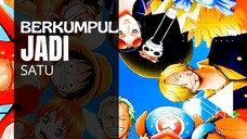 ONE PIECE [AMV] - BERKUMPUL JADI SATU