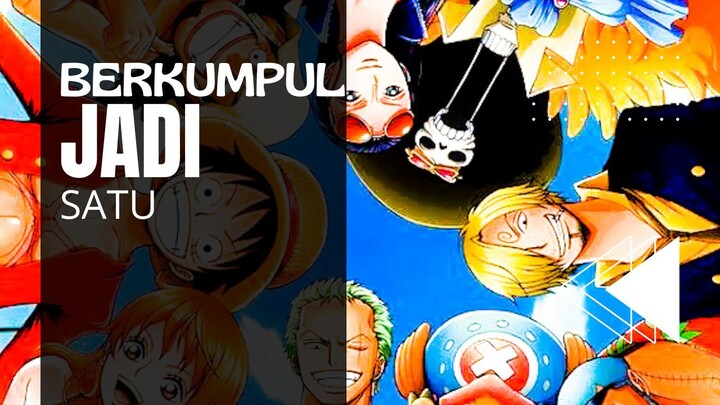 ONE PIECE [AMV] - BERKUMPUL JADI SATU