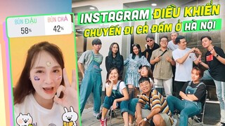 Instagram Followers điều khiển chuyến đi Hà Nội của cả đám: Chơi tới bến, không no say không về !?!