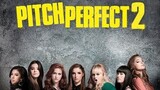 Pitch Perfect 2 (2015) MUSICAL COMEDY DRAMA FULL MOVIE