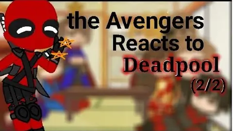 The avengers reacts to Deadpool... again (2/2) - Bilibili