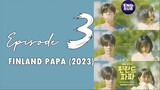 Finland Papa (2023) Episode 3 Full English Sub (1080p)