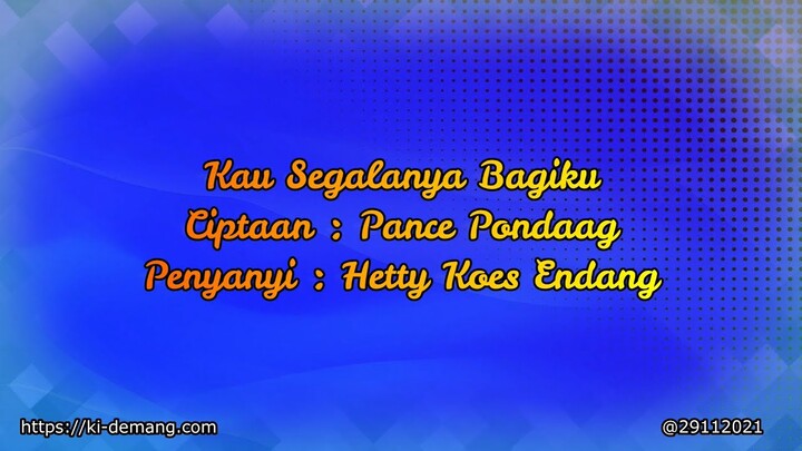 KAU SEGALANYA BAGIKU   HETTY KOES ENDANG