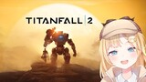 【Titanfall 2】Part 2!