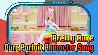 Pretty Cure
Cure Parfait Character Song