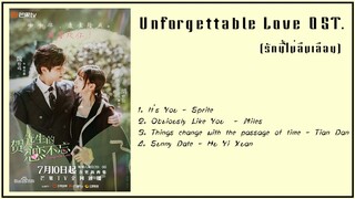 Unforgettable Love OST | เพลงประกอบซีรีย์ รักนี้ไม่ลืมเลือน  (贺先生的恋恋不忘 )