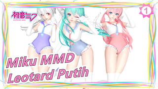 [Miku MMD] 3 Gadis Menggemaskan~ / Leotard Putih / Luka, Haku & Miku_1