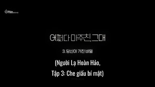 Người Lạ Hoàn Hảo EP 3 [Sub Việt]