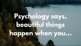 Psychology say, beautiful things happen with you.. #shorts#psychologyfacts