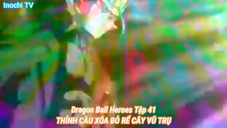 Dragon Ball Heroes Tập 41-THỈNH CẦU XÓA BỎ RỂ CÂY VŨ TRỤ