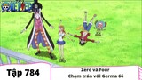 One Piece Tập 784 - Zero và Four đụng chạm trán với Germa 66 (Tóm Tắt)