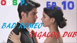 Bad Romeo (2022) Episode 10 Tagalog Hd