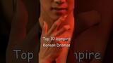 Top 10 Vampire Korean Dramas #kdrama #dramalist #odyssey #top10kdrama #drama