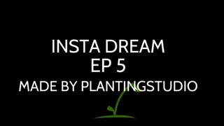 insta dream ep 5 season 1