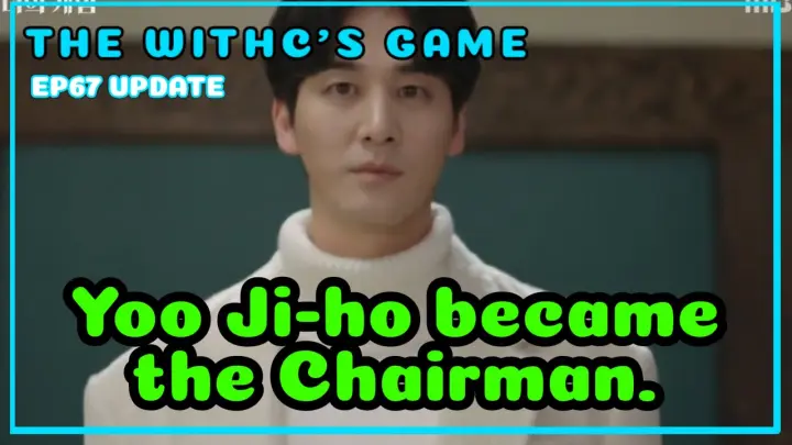 EP67]Yoo Ji-ho became the Chairman. The Witch's Game, Korean Drama, 만녀의 게임 67회예고,