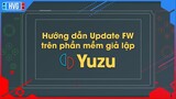 Hướng dẫn Update Firmware trên Yuzu (Phần mềm giả lập game Switch)
