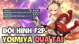 Đội hình Yoimiya quá tải F2P - Cân tốt la hoàn 12 | Genshin Impact 3.1