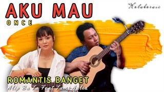 AKU MAU - Once | Alip Ba Ta Feat Tami Aulia (Acoustic Cover)