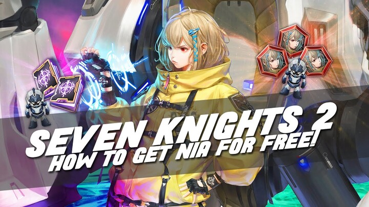 How To Get Nia ~120 FREE Soulshards!~ | Seven Knights 2