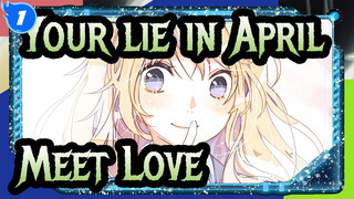 Your lie in April|In the autumn, the sign of fate let us meet +and let us fall in love._1