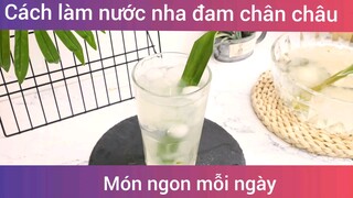 Cách làm nước nha đam chân châu