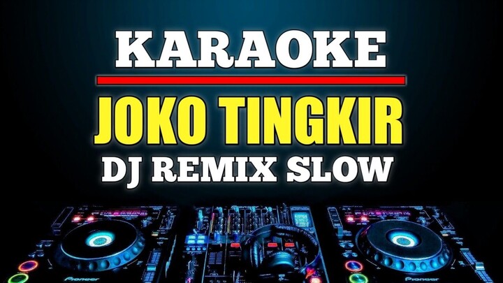 Karaoke Joko Tingkir Ngombe Dawet Dj Remix Slow