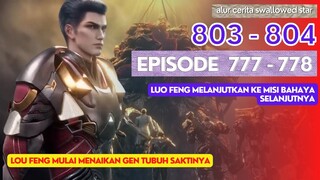 Alur Cerita Swallowed Star Season 2 Episode 777-778 | 803-804 [ English Subtitle ]