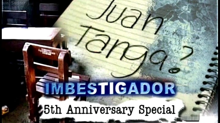 Imbestigador: JUAN TANGA?  - Education Special (5th Anniversary Special)