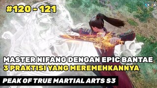 NIAT REBUT TOKEN MALAH KENA BANTAE ‼️🔥- ALUR CERITA DONGHUA PEAK OF TRUE MARTIAL ARTS EPS 120 121 S3