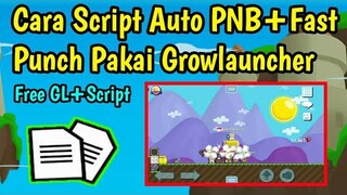 Cara Script Auto PNB+Fast Punch Pakai Growlauncher | Growtopia Indonesia