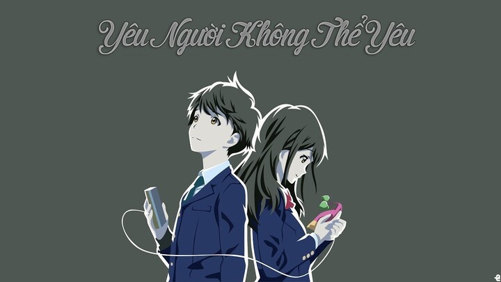 「AMV Lyrics」Yêu Người Không Thể Yêu - MR.SIRO