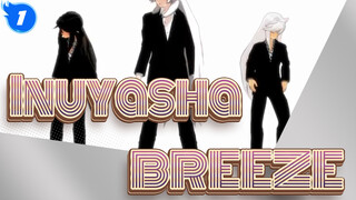 [Inuyasha MMD]BREEZE_1